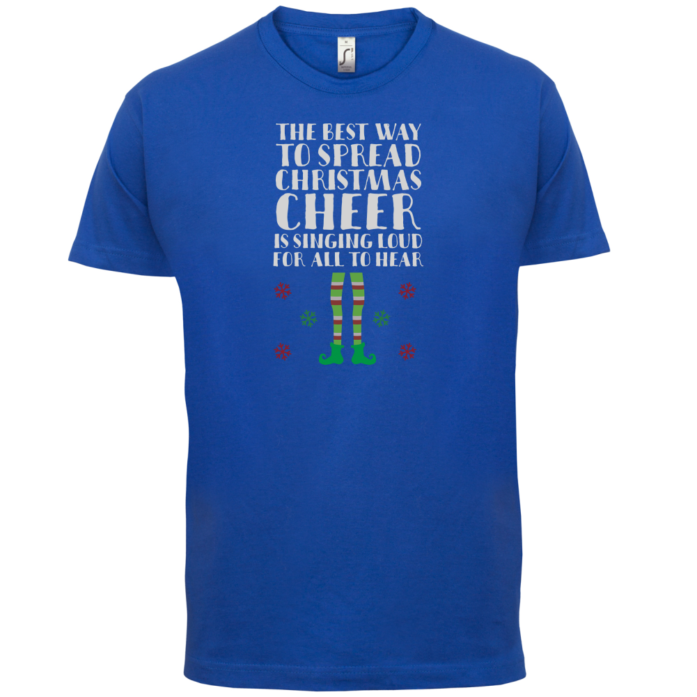 Spread Xmas Cheer, For All To Hear T Shirt