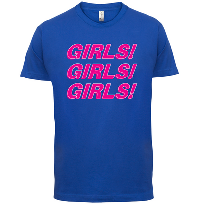 Girls Girls Girls T Shirt