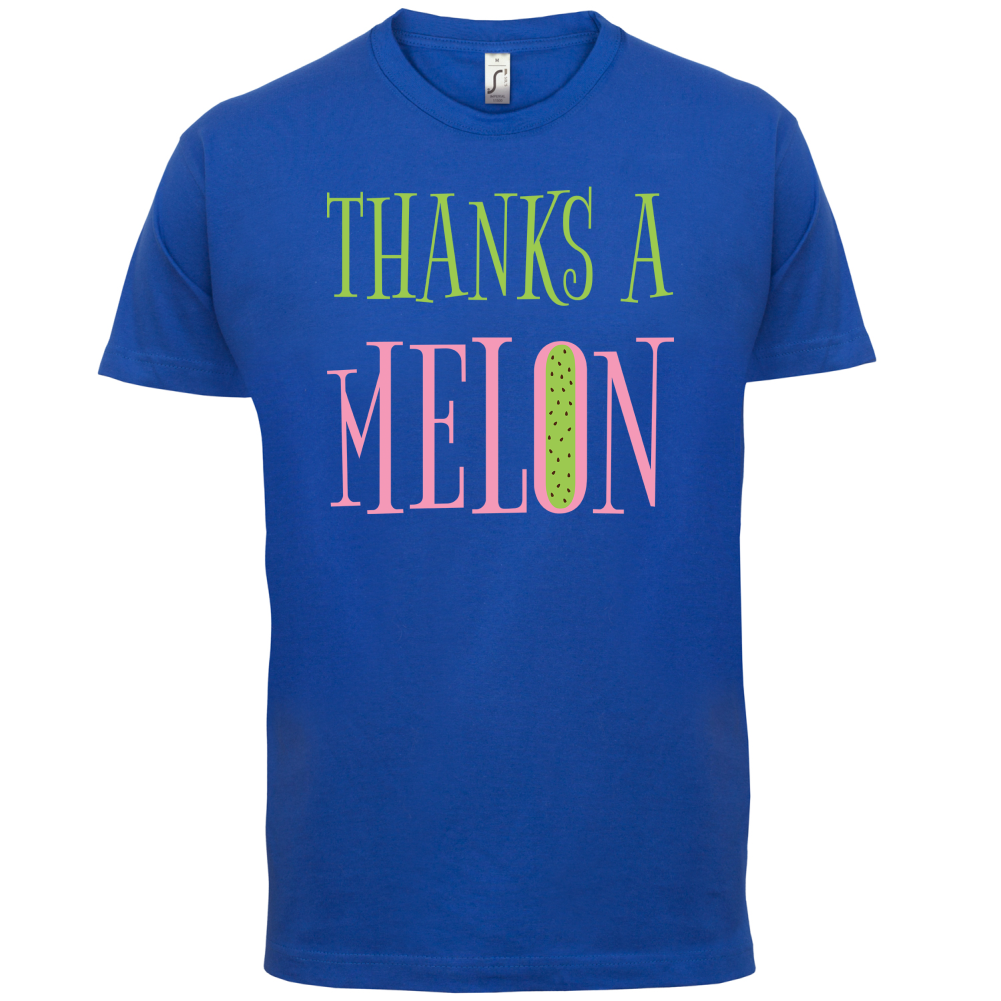 Thanks A Melon T Shirt