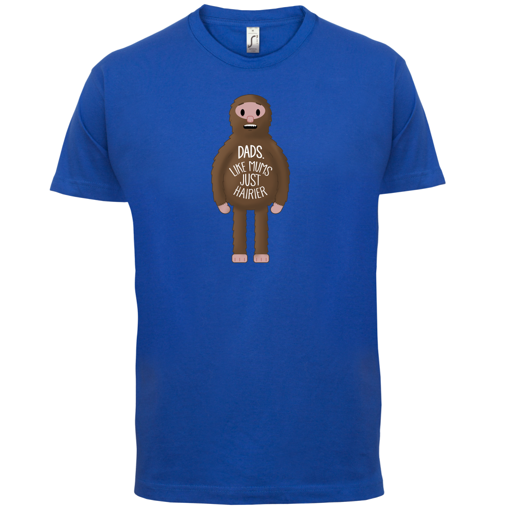 Dads-Hairier Mums T Shirt