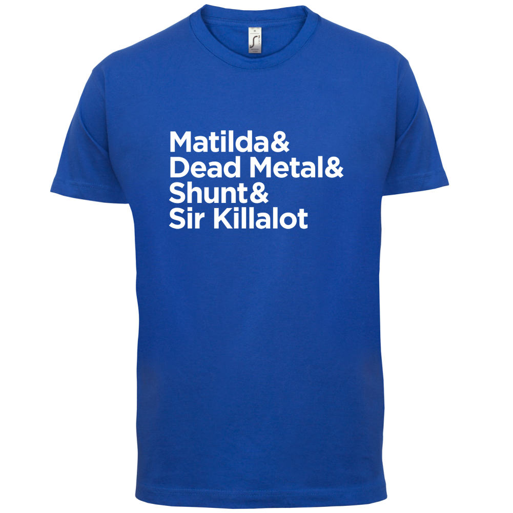 Matilda & Dead Metal & Shunt T Shirt