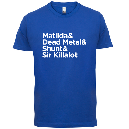 Matilda & Dead Metal & Shunt T Shirt
