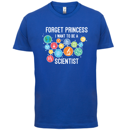 Forget Princess Scientist T Shirt