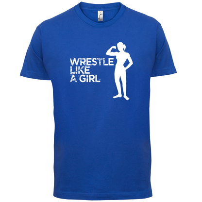 Wrestle Like A Girl T Shirt