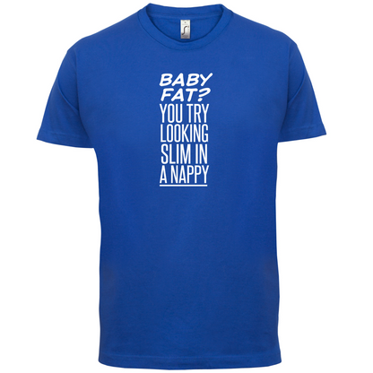 Baby Fat In Nappy  T Shirt