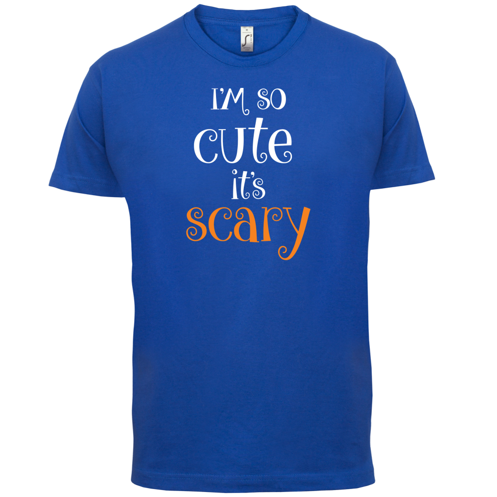 Im So Cute It Scary T Shirt
