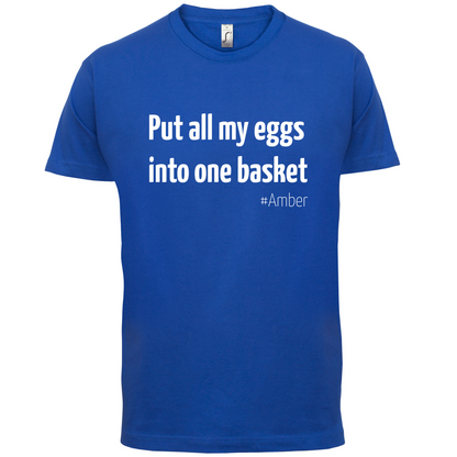 All My Eggs In One Basket T Shirt