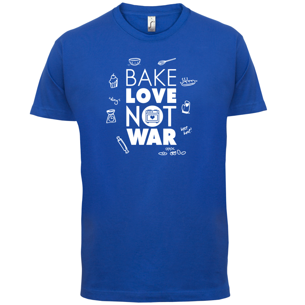 Bake Love Not War T Shirt