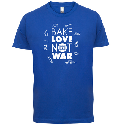 Bake Love Not War T Shirt
