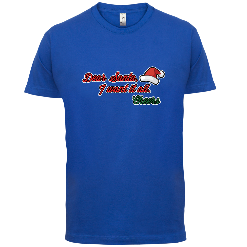 Santa I Want It All T Shirt