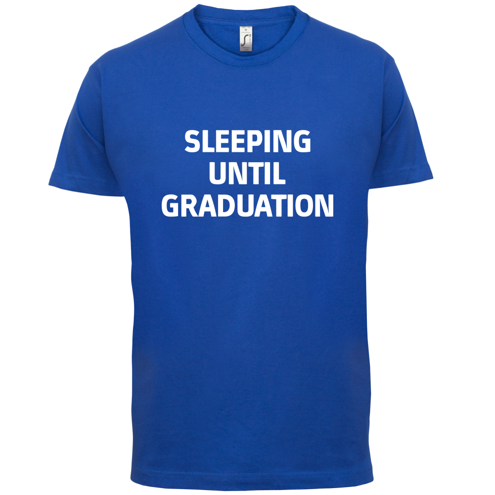 Seeping Until Graduation T Shirt