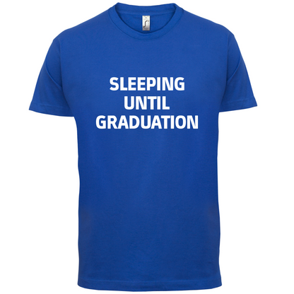 Seeping Until Graduation T Shirt