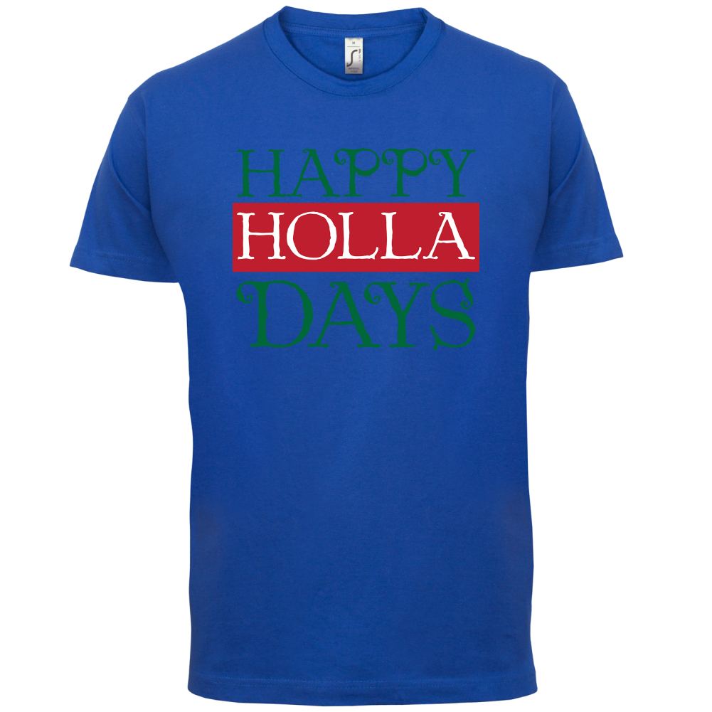 Happy Holla Days T Shirt