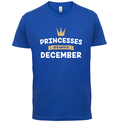 Princesses Are Born In December T Shirt
