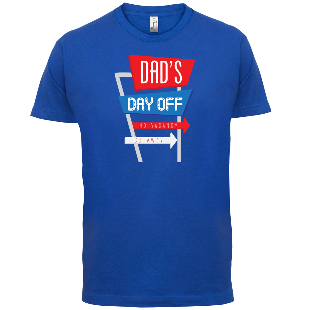 Daddy's Day Off T Shirt