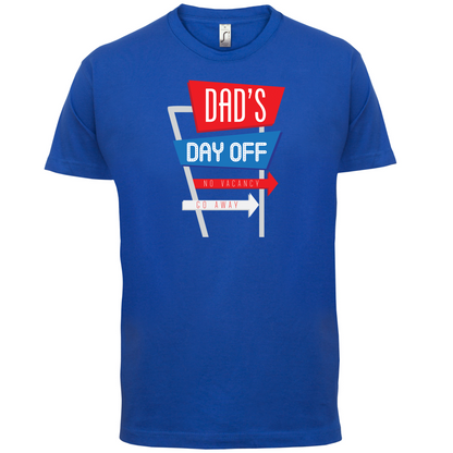 Daddy's Day Off T Shirt
