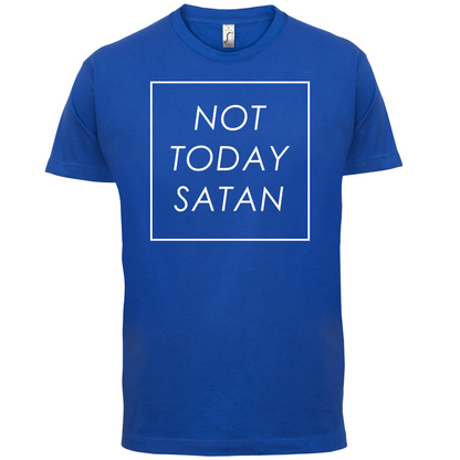 Not Today Satan T Shirt