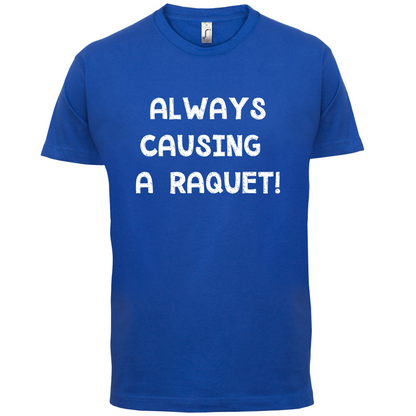 Causing A Raquet T Shirt