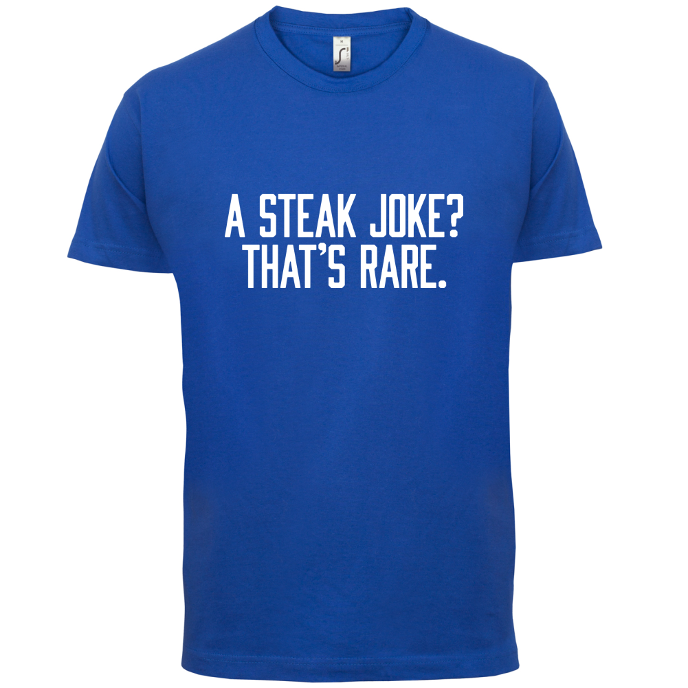 Steak Joke, Thats Rare T Shirt