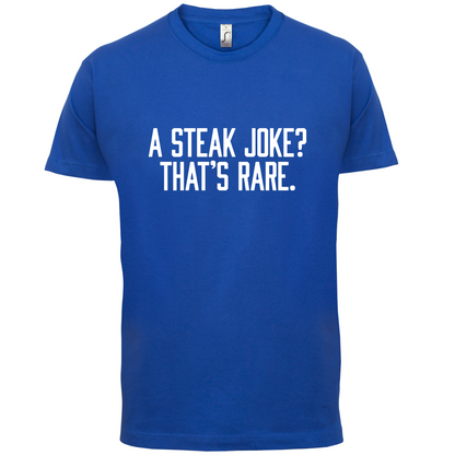 Steak Joke, Thats Rare T Shirt