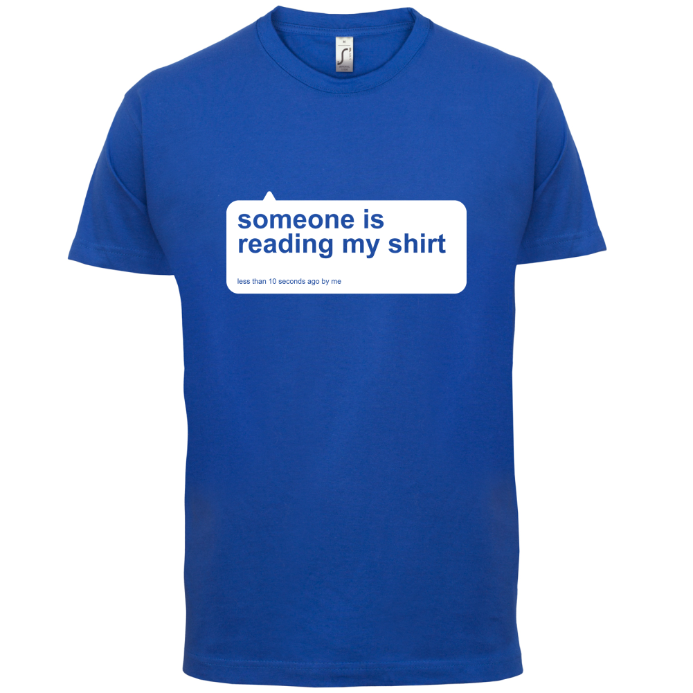 Someone Is Reading My Shirt T Shirt