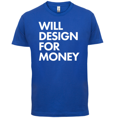 Will Design For Free T Shirt