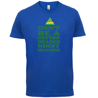 Cotton Headed Ninny Muggins T Shirt