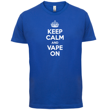 Keep Calm And Vape On T Shirt