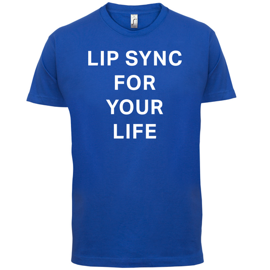 Lip Sync For Your Life T Shirt