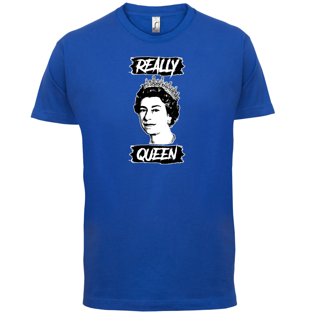Realy Queen T Shirt