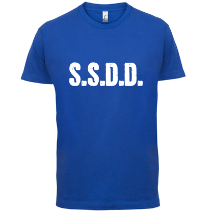 S.S.D.D T Shirt