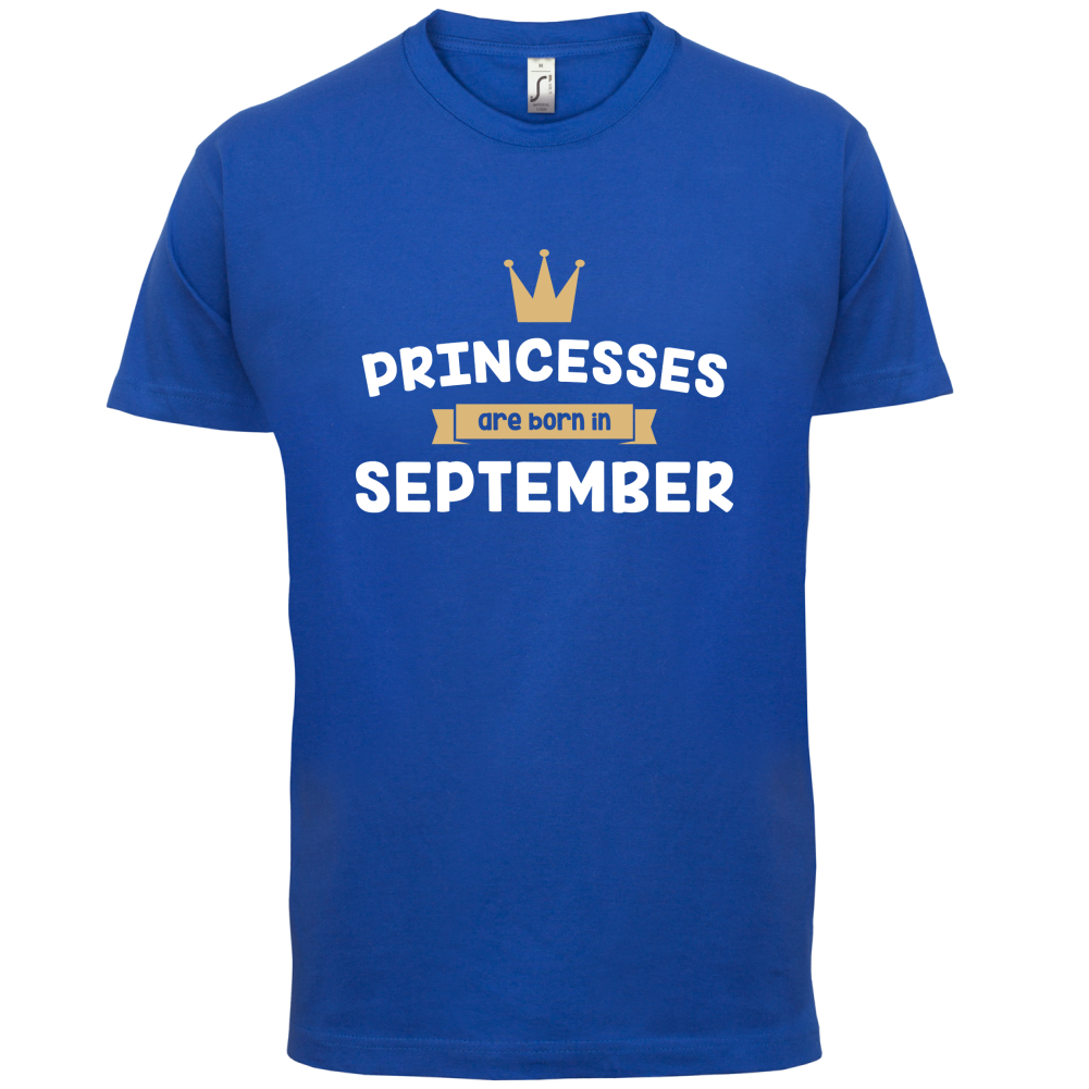 Princesses Are Born In September T Shirt