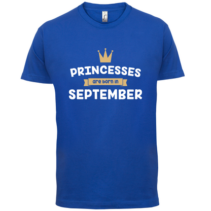 Princesses Are Born In September T Shirt