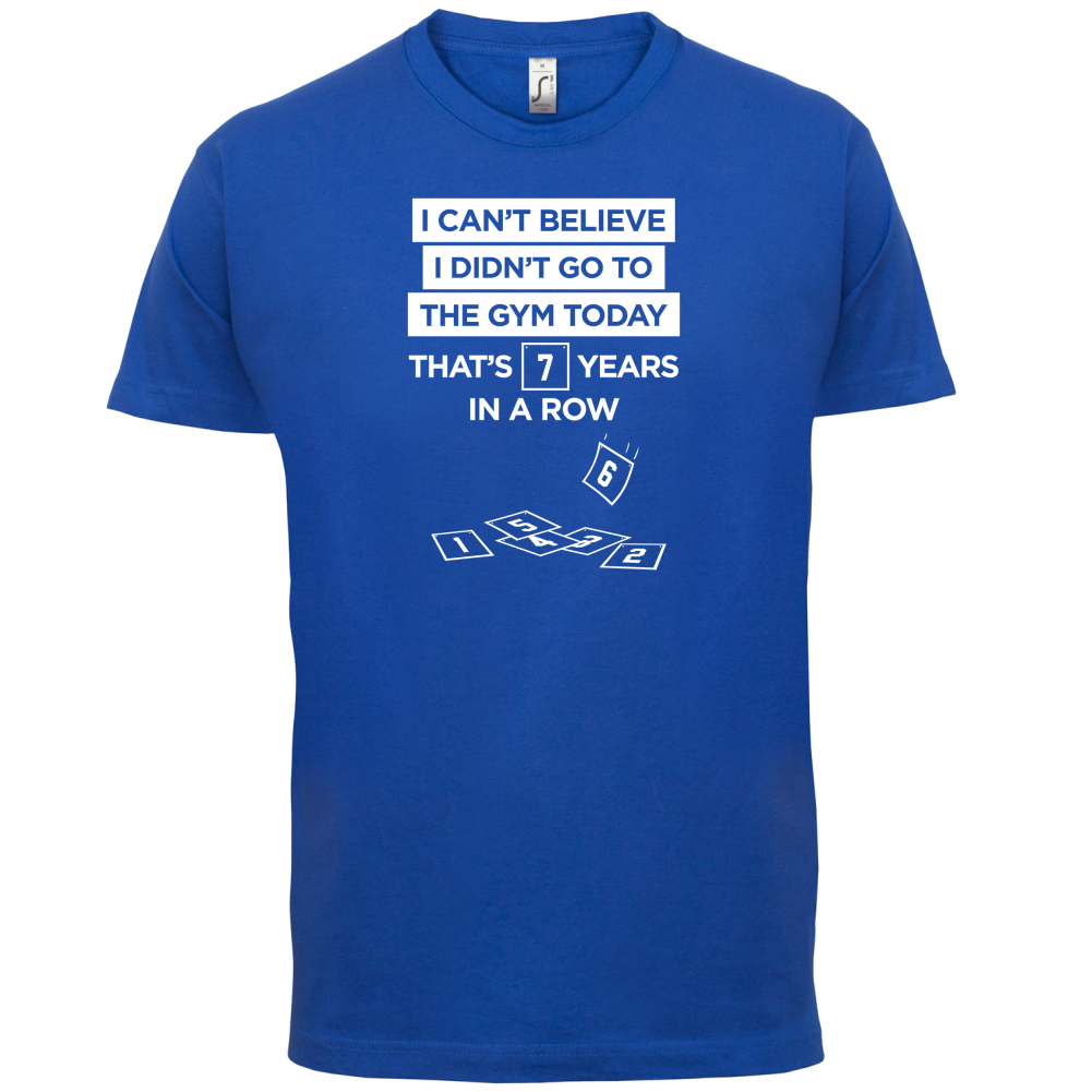 Didn't Go To The Gym T Shirt