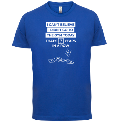 Didn't Go To The Gym T Shirt