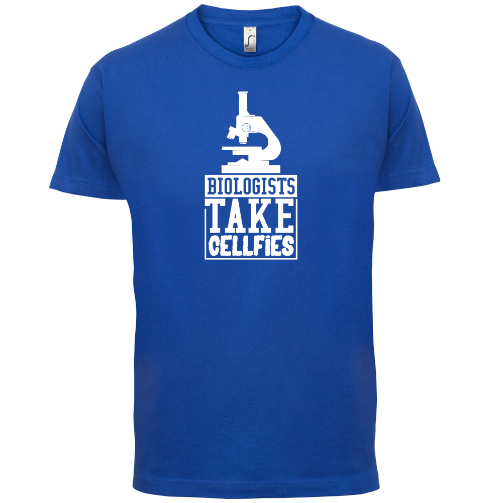 Biologists Take Cellfies T Shirt
