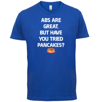 Abs Are Great, Pancakes T Shirt