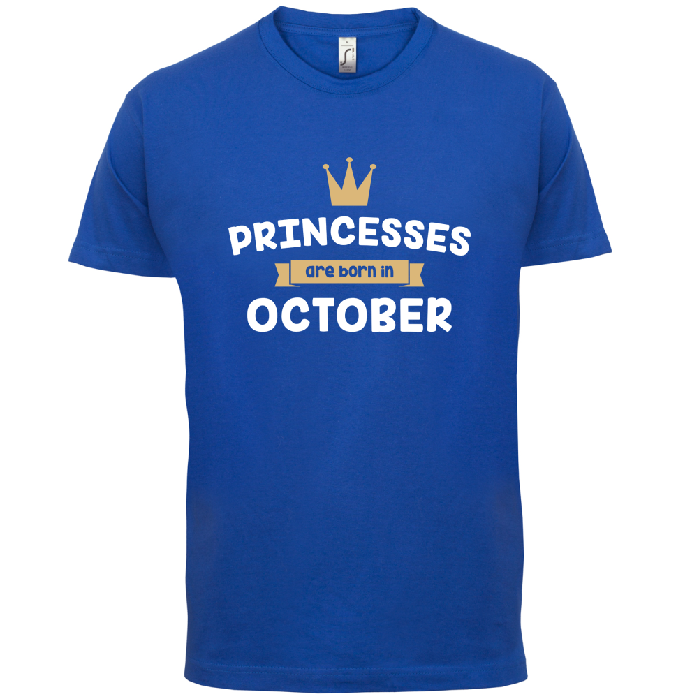 Princesses Are Born In October T Shirt