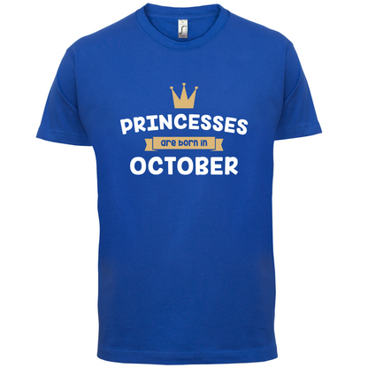 Princesses Are Born In October T Shirt