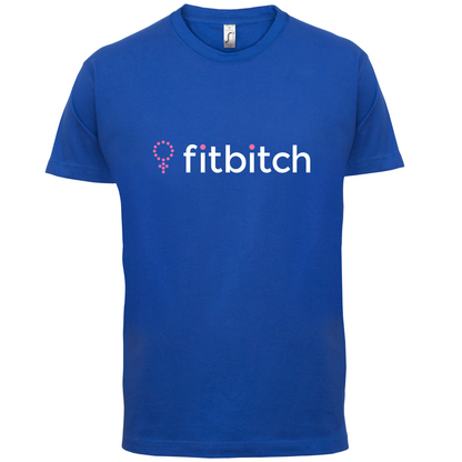 Fit Bitch T Shirt