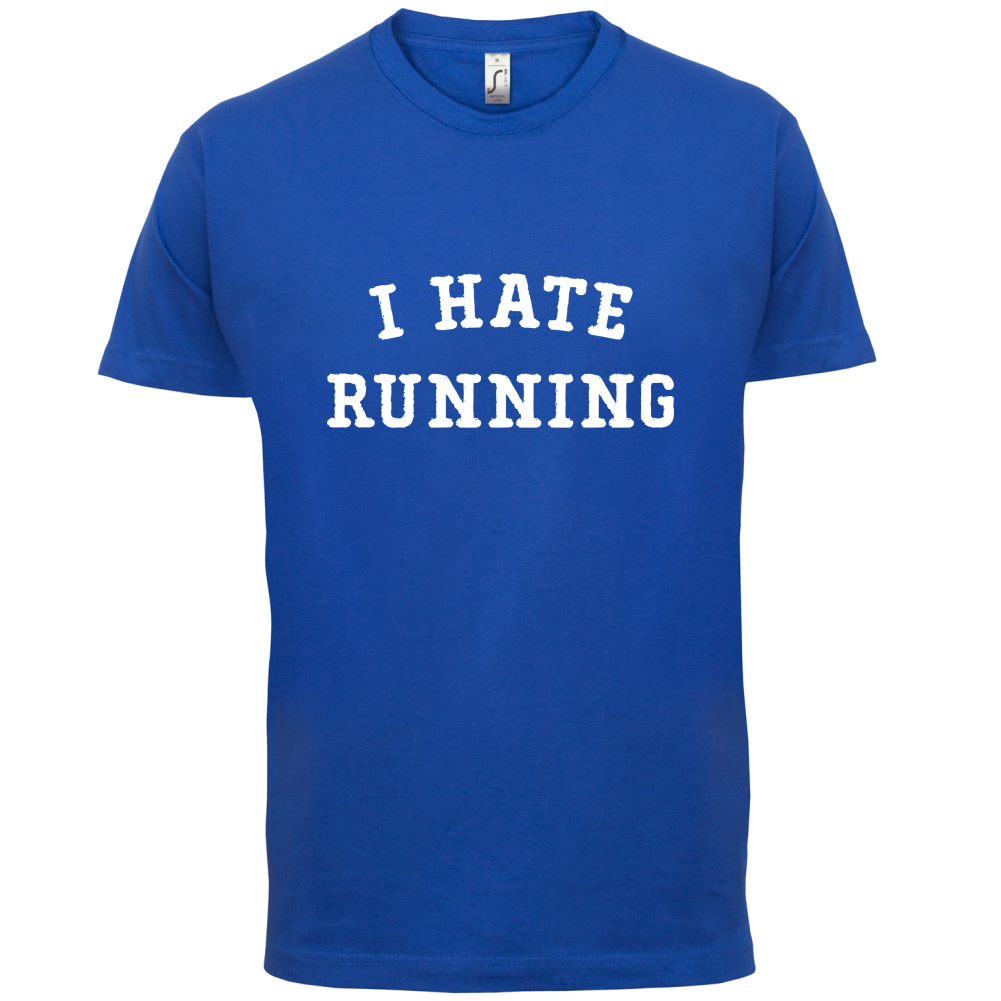 I Hate Running T Shirt