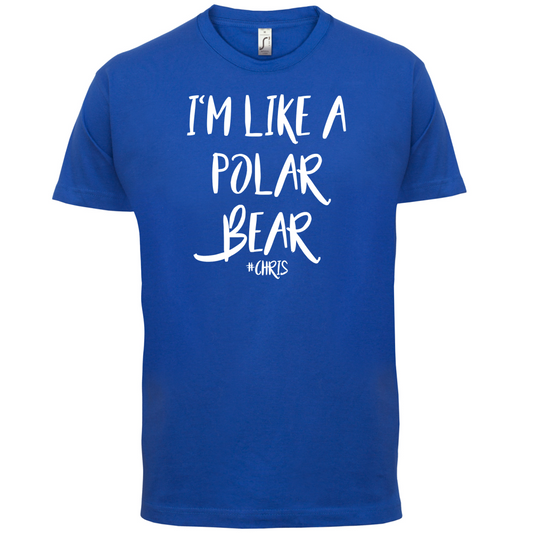 I'm Like A Polar Bear T Shirt