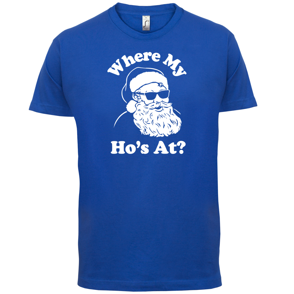 Where My Ho's At T Shirt