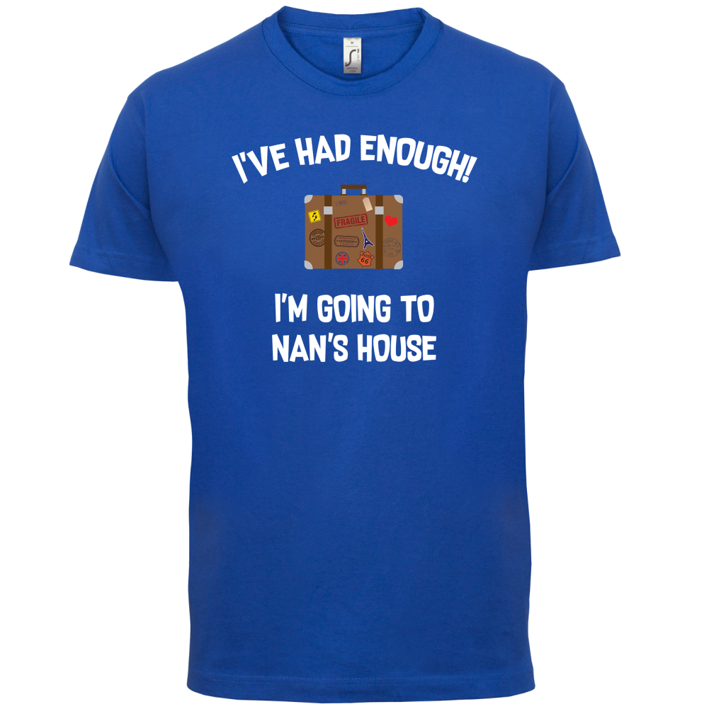 I'm Going To Nan's House T Shirt