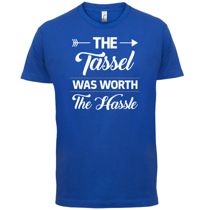 The Tassel Was Worth The Hassle T Shirt