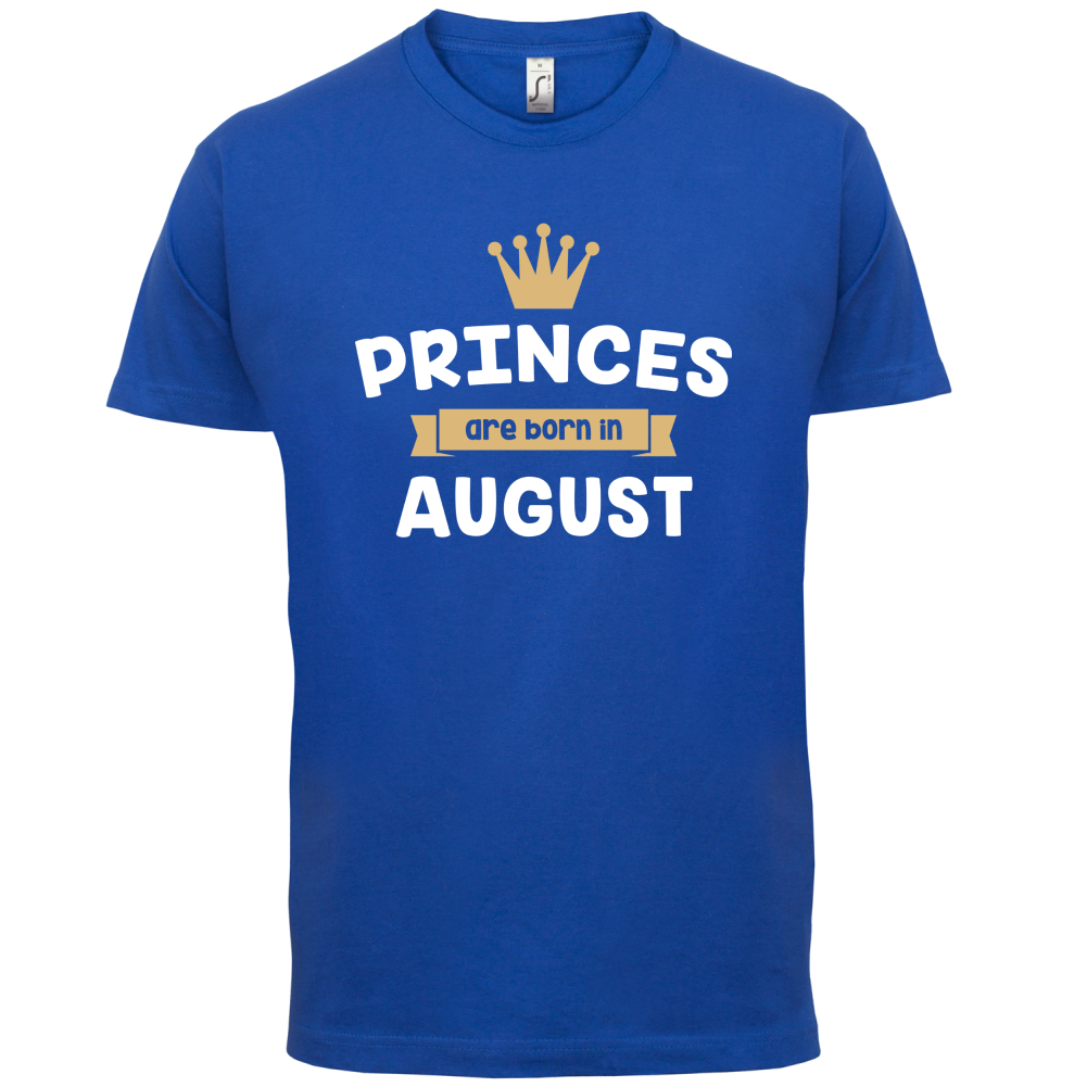 Princes Are Born In August T Shirt