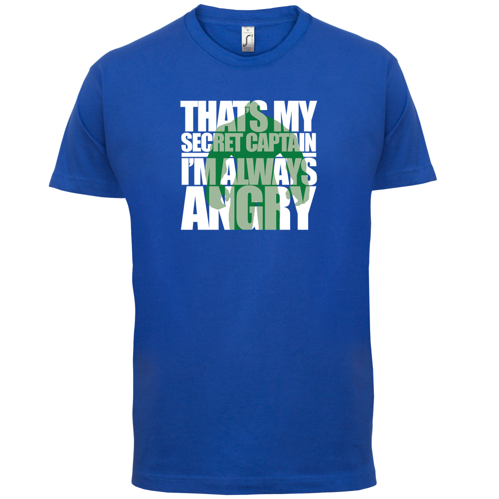 That's My Secret I'm Always Angry T Shirt