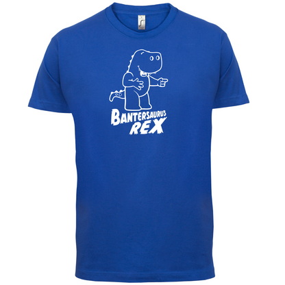 Bantersaurus Rex T Shirt