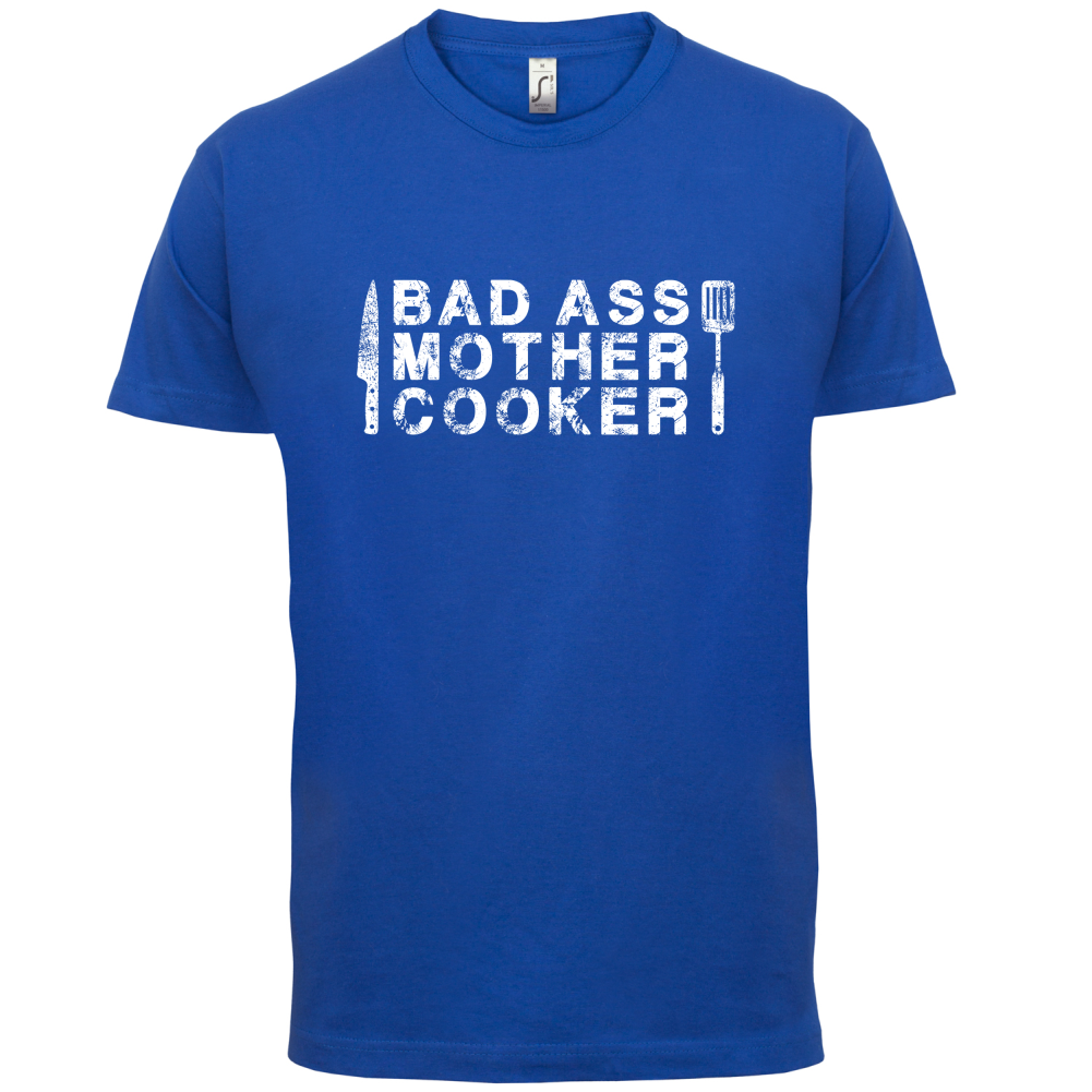 Bad Ass Mother Cooker T Shirt
