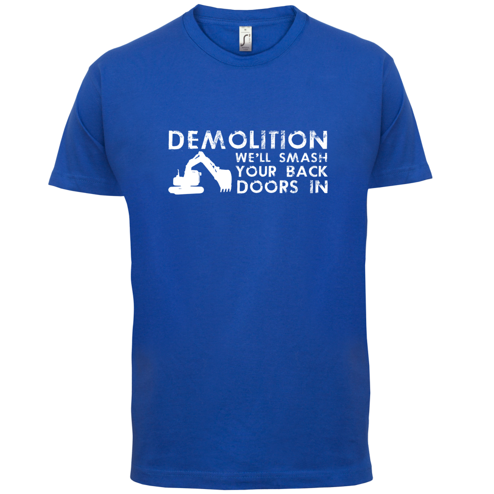 Demolition Smash your doors in T Shirt